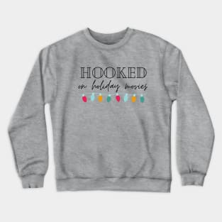 Hooked on Holiday Movies with lights Crewneck Sweatshirt